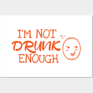 I´m Not Drunk Enough Posters and Art